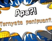 Apa?! Ternyata penipuan？